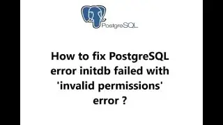 How to fix postgresql error initdb failed with invalid permissions error ?