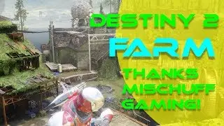 Destiny 2 - Farm Gameplay and Review - Thanks Mischuff Gaming!