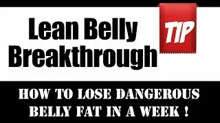 Lean Belly - Lean Belly Breakthrough - How To Lose Belly Fat Fast in a Week!