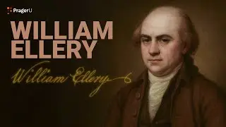 Road to Liberty: William Ellery | The White House Founders Museum | PragerU