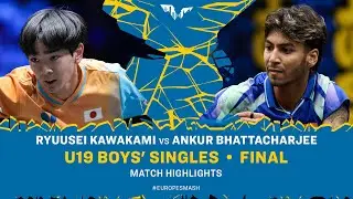 Ryuusei Kawakami vs Ankur Bhattacharjee | U19 BS Final | #EuropeSmash 2025