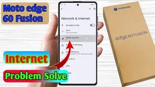 moto edge 60 fusion internet problem, moto edge 60 fusion internet not working