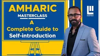 A Complete Guide to Introducing Yourself in AMHARIC