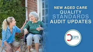 New Aged Care Standards - Audit Updates | QPS Benchmarking