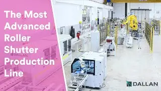 The Most Advanced Roller Shutter Production Line | Coil to Window & Coil to Pack Technology - DALLAN