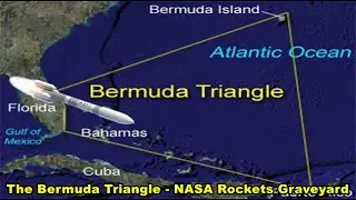 The Bermuda Triangle - NASA Rockets Graveyard