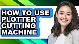 How to Use Plotter Cutting Machine (easy Method)