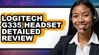 Logitech G335 Headset Detailed Review - Is It Worth it?