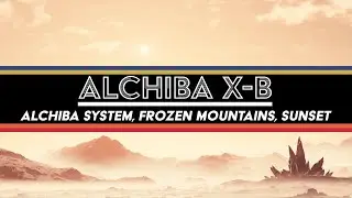 A Walk Through the Starfield | Alchiba X-B | Alchiba System, Frozen Mountains, Sunset