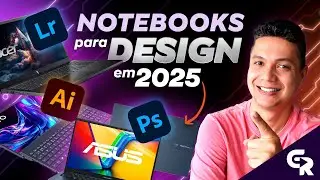 🟢 NOTEBOOKS MAIS BARATOS PARA DESIGN, EDIÇÃO, 3D e ARQUITETURA EM 2025 | Como escolher?