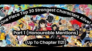 One Piece Top 30 Strongest Characters Alive Part 1! (21 Honourable Mentions)