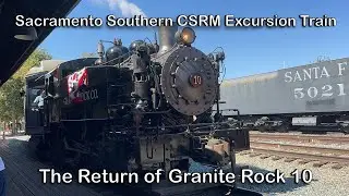 Sacramento Southern CSRM Excursion Train Featuring the Return of Granite Rock S100 10 4K60 HDR