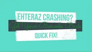 Ehteraz Crashing? Try this quick fix