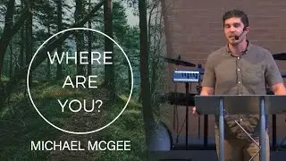 Where Are You? | Michael McGee