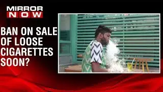 Government mulls amendment of tobacco act; likely to ban loose cigarettes
