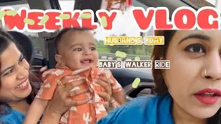 Delhi Diaries ✨ Husband&rsquo;s Birthday, Baby&rsquo;s First Walker Fun & Weekend Reset 🍼🎂🧹