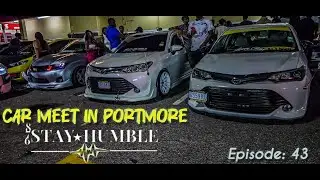 Stay Humble Car Meet | Portmore Mega Mart Link Up | Episode: 43