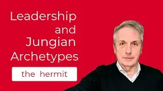 Leadership and Jungian Archetypes:   Lessons from 