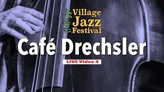 Caf&eacute; Drechsler &ndash; Live at Village Jazz Festival