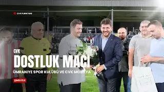 Ümraniye Spor Kulübü ve CVK Mobilya Ekibimiz ile Dostluk Maçı - 2024