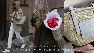 LOEWE BASKET UNBOXING & 5 EASY WAYS TO STYLE A BASKET BAG FOR SPRING SUMMER | CAPSULE WARDROBE