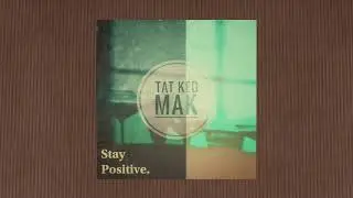 TKMAK Beats, Vol. 2: &ldquo;Stay Positive.&rdquo;