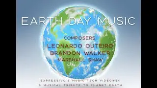 Expressivo's Music Tech Video #54  - Earth Day Music