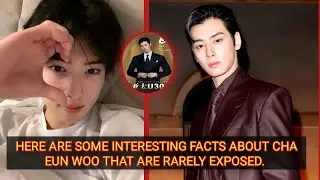 Here are some interesting facts about Cha Eun Woo that are rarely exposed. 😱