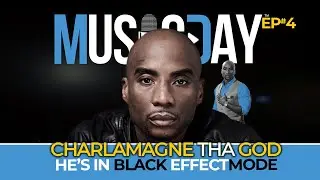 Music Day Podcast: He's In Black Effect Mode: Charlamagne Tha God