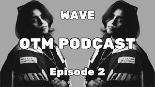 Wave on Libyan Culture, Identity & Going Viral | OTM Podcast Ep.2
