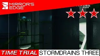 Mirror's Edge - Time Trial - STORMDRAINS THREE (3 Stars)