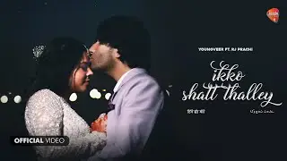 Ikko Shatt Thalley | Full Video | Youngveer ft. RJ Prachi | Harmony | Latest Punjabi Songs 2022