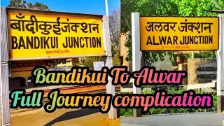 Bandikui To Alwar : Full Journey Compilation :- New Double Line & Electricfiction Updates | Krishan
