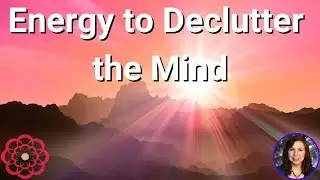 Energy to Declutter the Mind ❤️