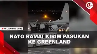 LAWAN ANCAMAN TRUMP, NATO RAMAI KIRIM PASUKAN KE GREENLAND | U-NEWS