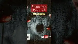 Ragging (Horror Story) | Episode 01