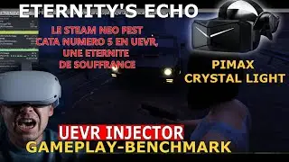 ETERNITY'S ECHO uevr Gameplay Benchmark 4090 pimax crystal light une des moins pires d&eacute;mo du neofest