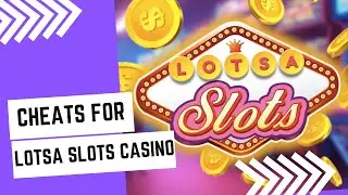 Lotsa Slots Cheats: Claim Your Daily Bonuses and Free Coins