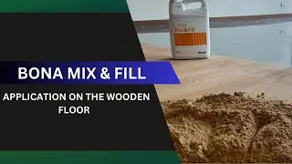 How to apply Bona Mix & Fill on the wooden floor