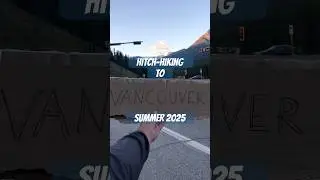 Hitch-Hiking to Vancouver Summer 2025 #Travel #RoadTrip #HitchHiking #OnTheRoad #HostelLife