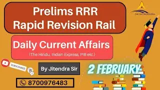 UPSC CURRENT AFFAIRS | PRELIMS-RAPID REVISION RAIL | 02 FEBRUARY NEWS ANALYSIS #upsc #prelims2023