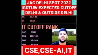 IGDTUW expected cutoff rank for cse, cse-AI, IT |Jac delhi spot 2022#igdtuw #cutoff #jac_delhi #rank
