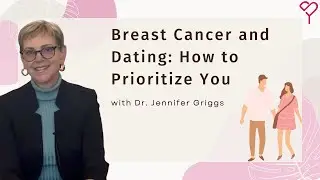 Breast Cancer and Dating: How to Prioritize You, What to Expect, and Tips