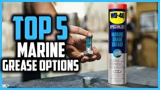 ▶️Top 5 Best Marine Grease Options for 2025