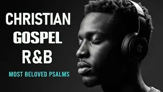 1 Hours of Midnight Psalms in Soulful R&B | Deep Christian Worship for Reflection & Healing