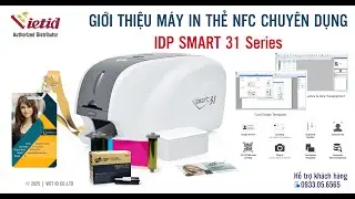 Giới thiệu m&aacute;y in thẻ NFC chuy&ecirc;n dụng IDP SMART 31