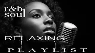 【R&B Soul】Chill R&B Soul Mix &ndash; Warm Vocals for Quiet Evenings