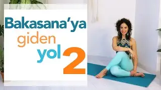 Bakasana'ya Giden Yol 2 / Başlangıç ve Orta Seviye