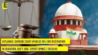 Supreme Court upholds 10% EWS reservation in education, gov't jobs. Expert opines | EdexLive