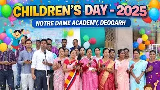 CHILDREN'S DAY -2025 II NOTRE DAME ACADEMY II DEOGARH